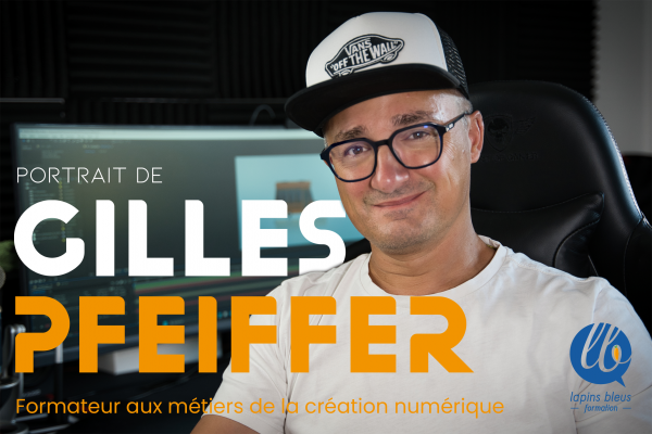Portrait de Gilles Pfeiffer, formateur aux métiers de la création numérique