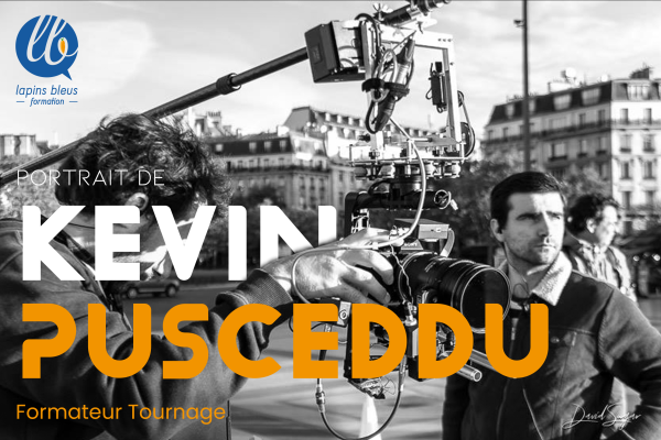 Portrait de Kévin Pusceddu, formateur tournage